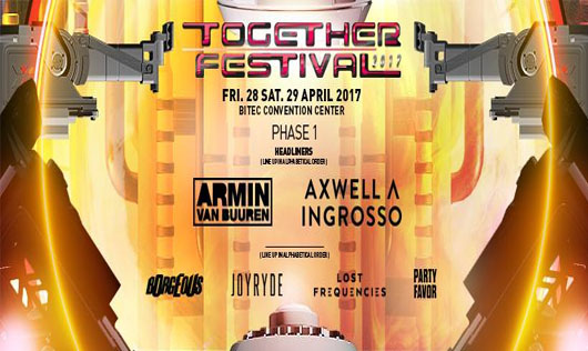 สุดยอดเทศกาลดนตรี EDM ใน Together Festival 2017 