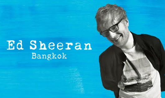 ครั้งแรกในประเทศไทย คอนเสิร์ต Ed Sheeran in Bangkok